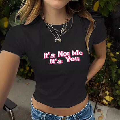 It's Not Me It's You' Funny Slogan Round Neck Short T-Shirt | Graphic Crop Top for Women