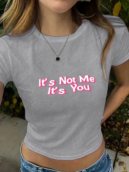 It's Not Me It's You' Funny Slogan Round Neck Short T-Shirt | Graphic Crop Top for Women