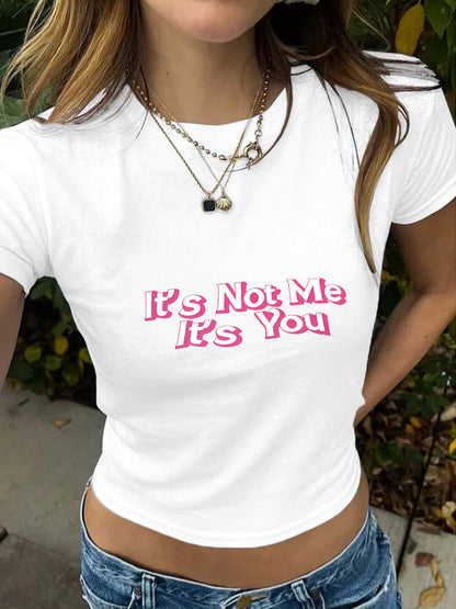 It's Not Me It's You' Funny Slogan Round Neck Short T-Shirt | Graphic Crop Top for Women