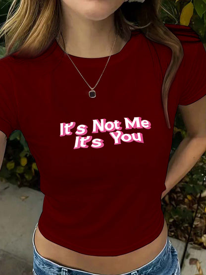 It's Not Me It's You' Funny Slogan Round Neck Short T-Shirt | Graphic Crop Top for Women